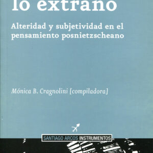 Modos de lo extraño. Alteridad y subjetividad en el pensamiento posnietzscheano