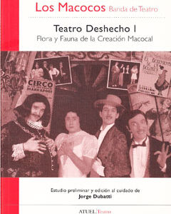 Teatro Deshecho. Vol 1. Flora y fauna de la creación macocal